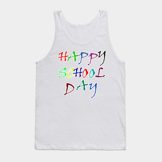 happy school day Tank Top by sarahnash